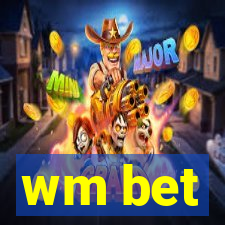 wm bet